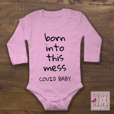 Bodziak Born into this mess - Covid Baby różowy