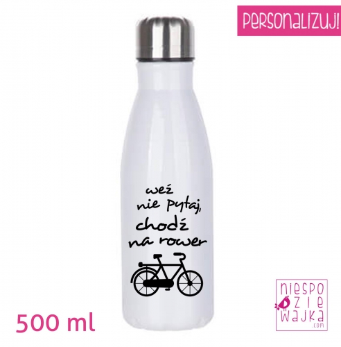 Bidon aluminiowy , butelka na wodę Weź nie pytaj chodź na rower