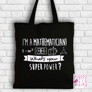 im_mathematician_superpower_torba_matematyka-niespdoziewajk0