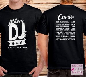 Koszulka Jestem DJ-em + cennik - dwustronna