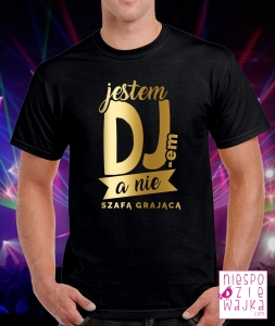 Koszulka Jestem DJ-em a nie szafą grającą
