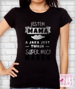 jestem_mama_super_moc_mamy_matki_dzien_koszulka_czs_niespodz