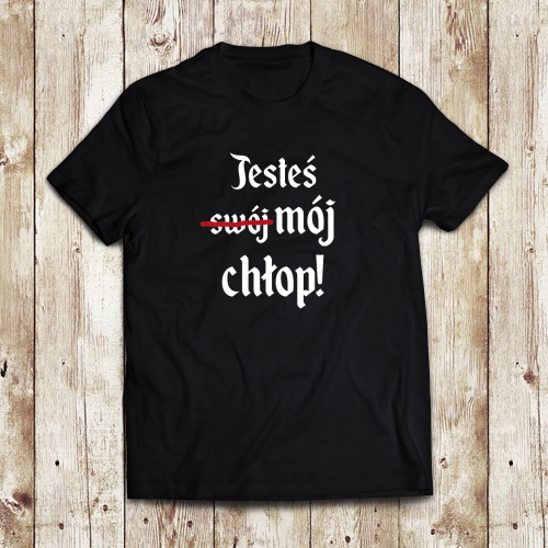 jestes_swoj_moj_chlop_koszulka_niego_meza_chlopaka_czarna