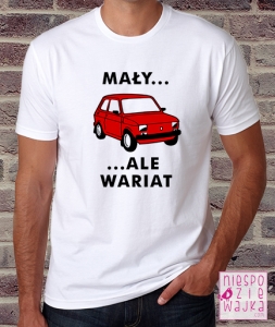 Koszulka Mały ale wariat Fiat 126p - wybierz kolor malucha!