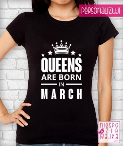 queens_are_born-in_miesiac_marzec_urodziny_b_cz_niespodziewa