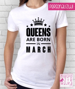 queens_are_born-in_miesiac_marzec_urodziny_cz_b_niespodziewa