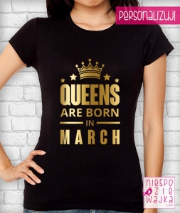 Koszulka Queens are born in [miesiąc] - personalizacja