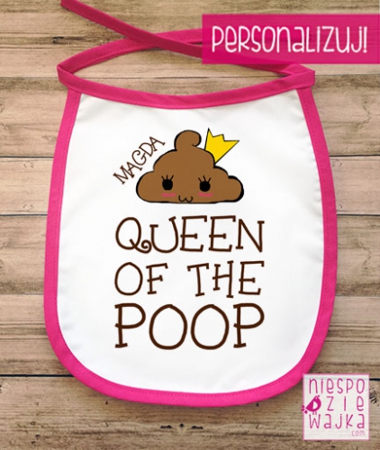 Śliniak obiadowy  Queen of the poop